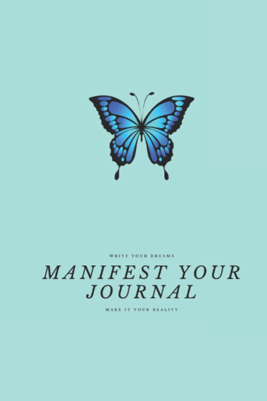 Manifest Your Journal: An Easy Daily Writing Practice To Help Manifest Your Goals And Dreams